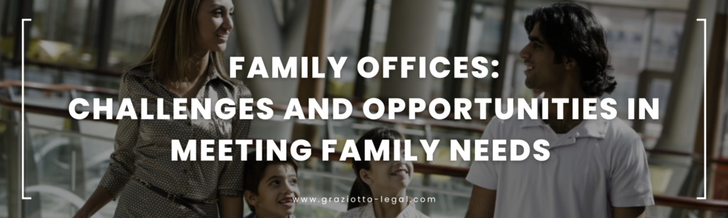 Family Offices: Challenges and Opportunities in Meeting Family Needs - GLE News