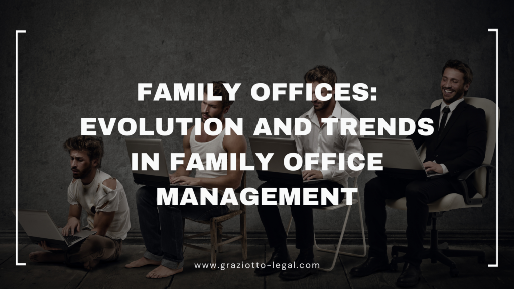 Family Offices: Evolution and Trends in Family Office Management - GLE News