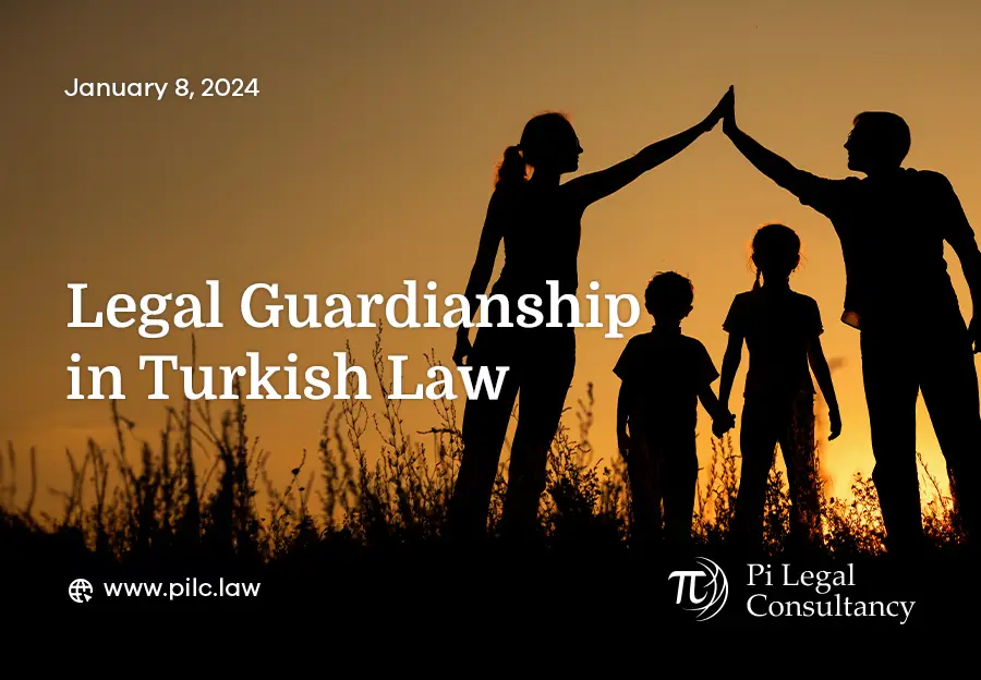 Legal Guardianship in Turkish Law - GLE News