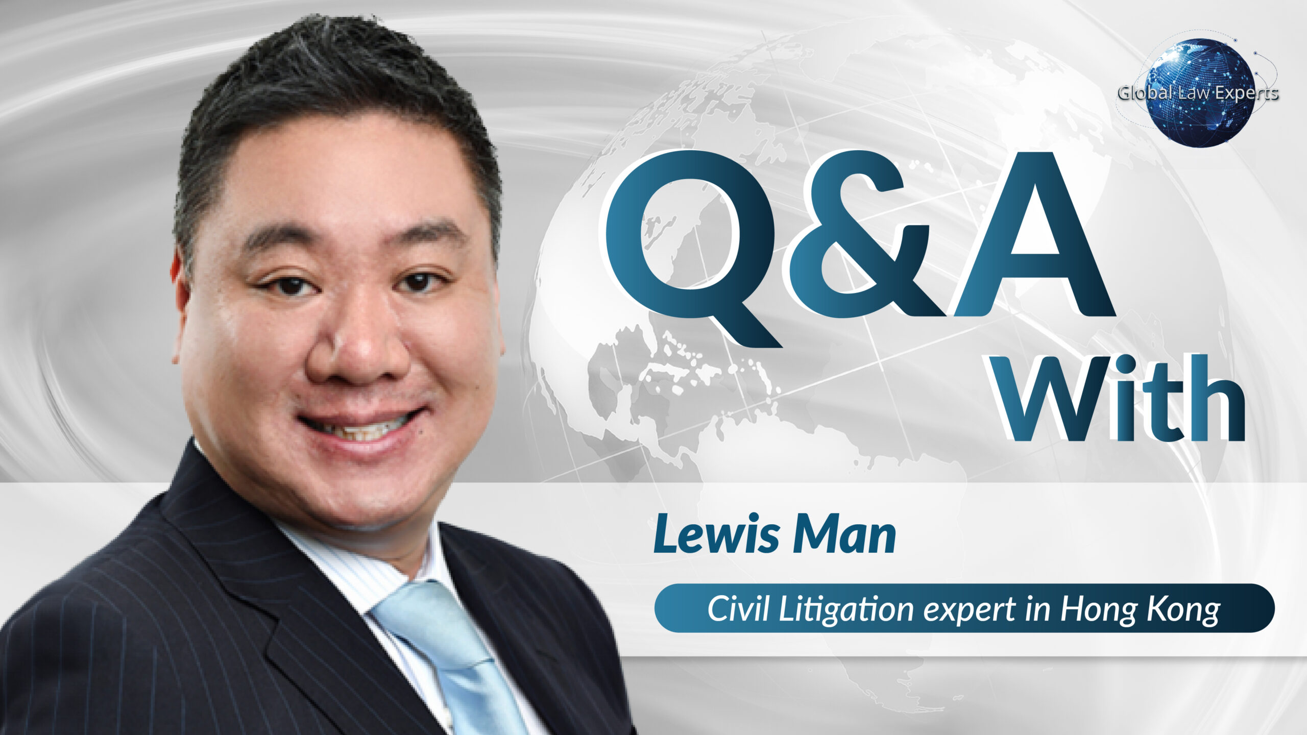 Civil litigation expert Lewis Man smiling, featured in a Q&A format with a global background design.