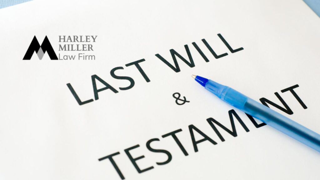 Last will and testament document with blue pen, featuring Harley Miller Law Firm logo in the corner.